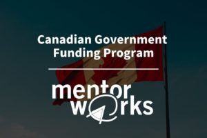 Canadian Government Funding Program - Mentor Works Ltd.